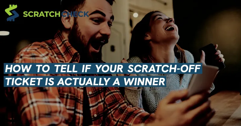 How to Tell If Your Scratch-Off Ticket Is Actually a Winner