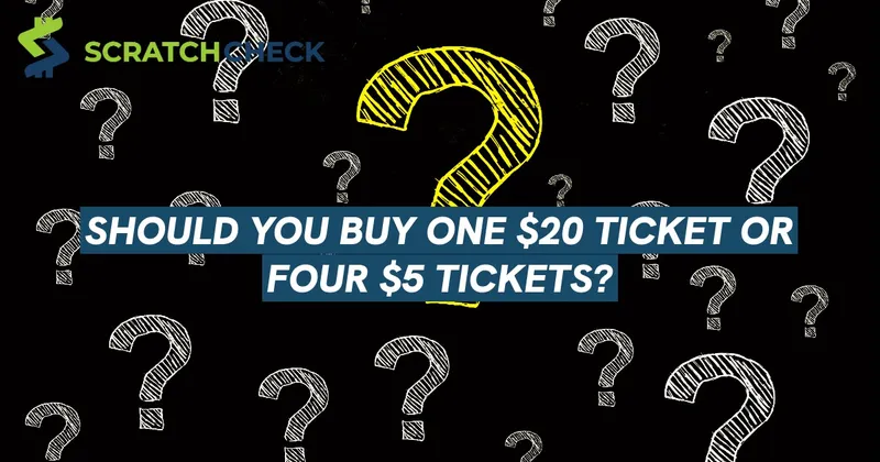 Should You Buy One $20 Ticket or Four $5 Tickets?