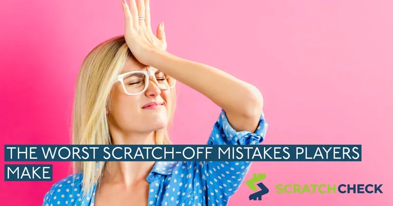 The Worst Scratch-Off Mistakes Players Make