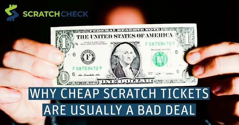 Why Cheap Scratch Tickets Are Usually a Bad Deal