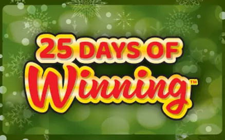 25 Days of Winning scratch-off ticket