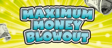 Maximum Money Blowout