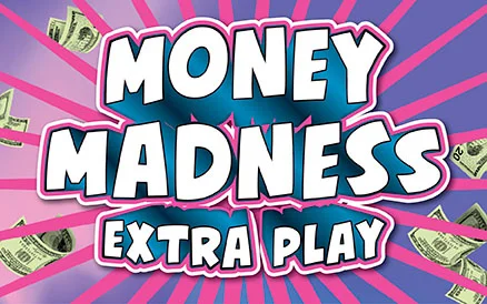 Money Madness Extra Play scratch-off ticket